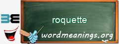 WordMeaning blackboard for roquette